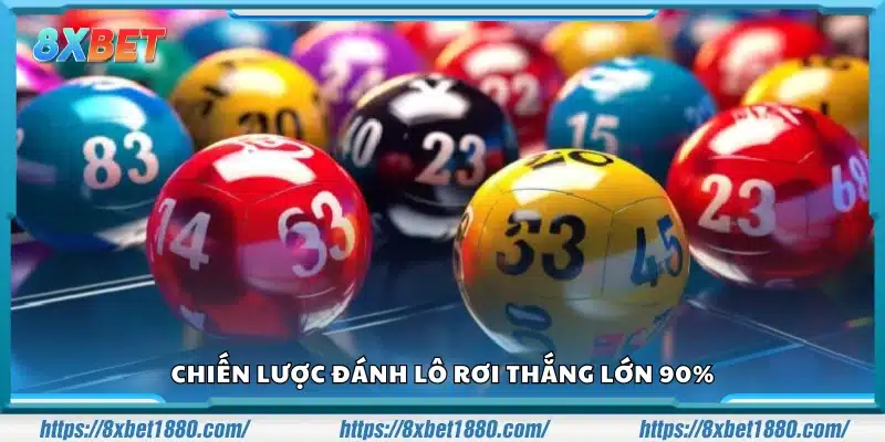 Chiến lược đánh lô rơi hiệu quả để thắng nhanh 