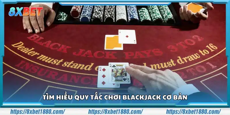 Nắm vững luật chơi Blackjack dành cho người mới
