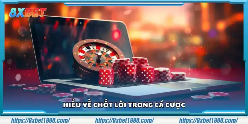 Nắm rõ khái niệm chốt lời và vai trò của nó